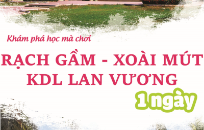 TOUR DI TÍCH RẠCH GẦM XOÀI MÚT - KDL LAN VƯƠNG