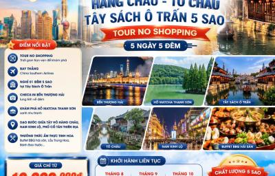 THƯỢNG HẢI - HÀNG CHÂU - TÔ CHÂU– HỒ THANH SƠN  TÂY SÁCH Ô TRẤN 5 SA0 (5 ngày 5 đêm)